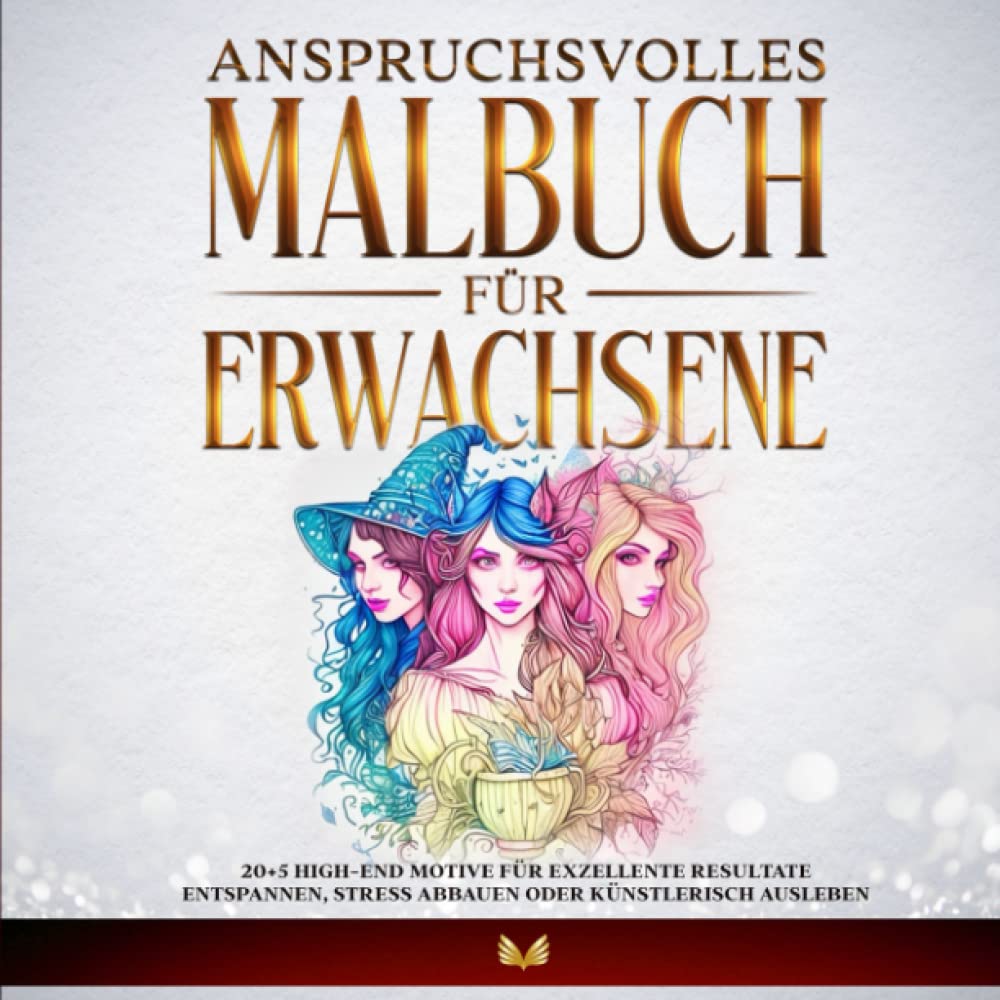 Anspruchsvolles Malbuch für Erwachsene: 20+5 High-end Motive für exzellente Resultate - Entspannen, Stress abbauen oder künstlerisch ausleben Film, Art & Culture