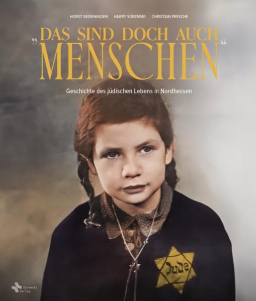 Das sind doch auch Menschen: Geschichte des jüdischen Lebens in Nordhessen Politics & History