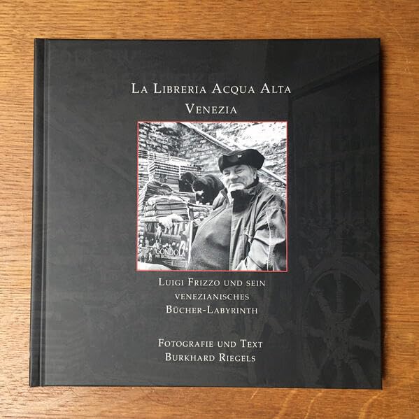 La Libreria Acqua Alta Venezia: Luigi Frizzo und sein Venezianisches Bücherlabyrinth Contemporary literature