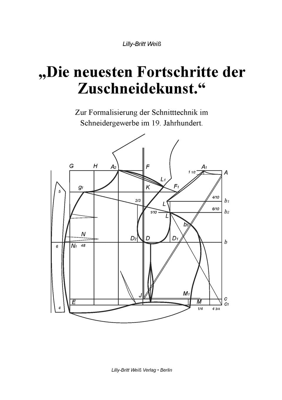Die neuesten Fortschritte der Zuschneidekunst.: Zur Formalisierung der Schnitttechnik im Schneidergewerbe im 19. Jahrhundert. Natural Sciences