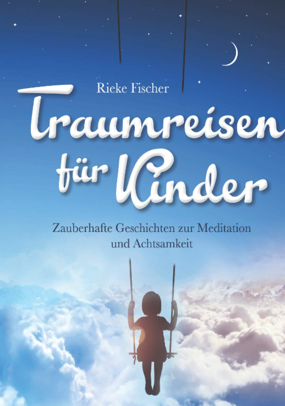 Traumreisen für Kinder: Zauberhafte Geschichten zur Meditation und Achtsamkeit Books