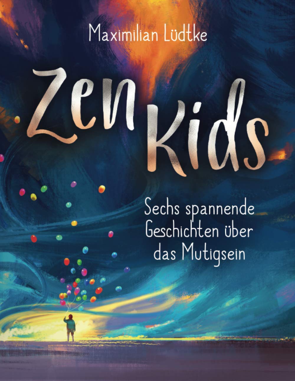 Zen Kids: Sechs spannende Geschichten über das Mutigsein book