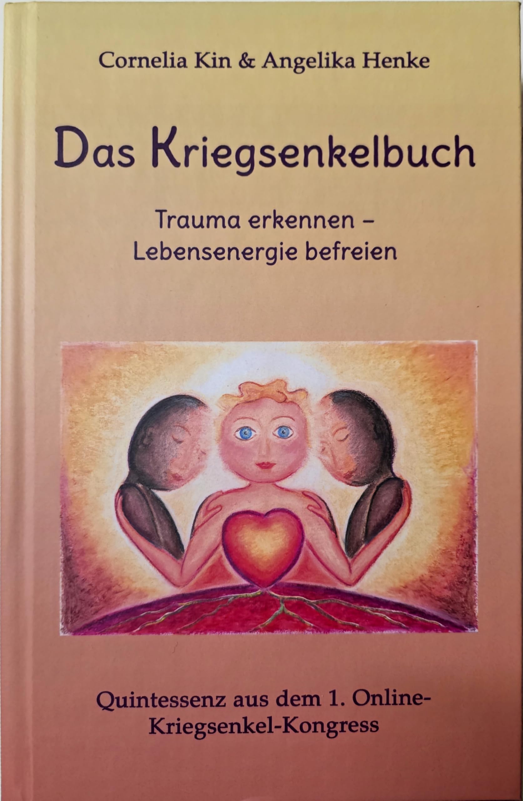 Das Kriegsenkelbuch. Trauma erkennen - Lebensenergie befreien. Psychology