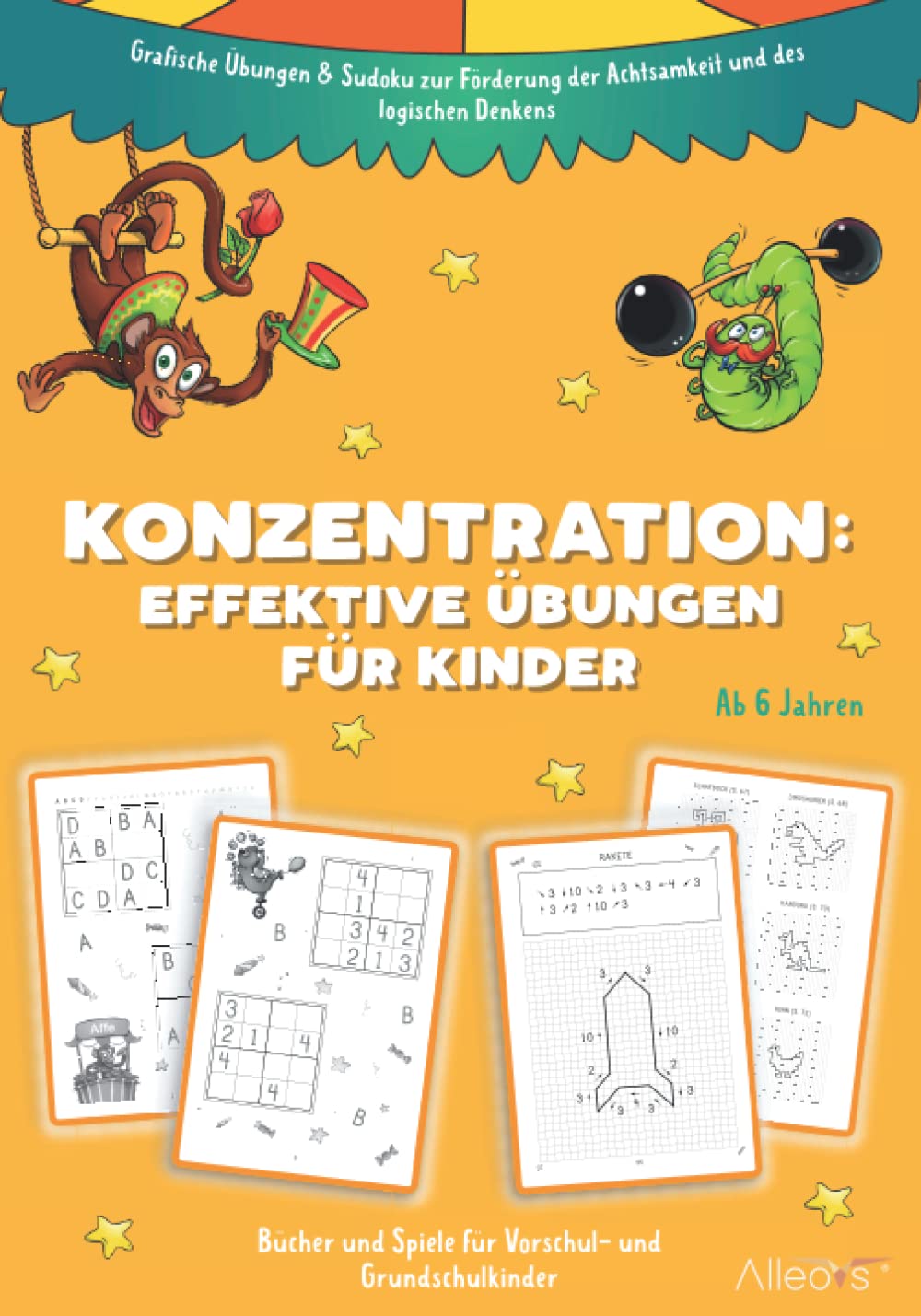 Konzentration: Effektive Übungen für Kinder ab 6 Jahren. Bilderrätsel & Sudoku zu Förderung der Achtsamkeit.: Grafische Übungen & Sudoku zur Förderung der Achtsamkeit und des logischen Denkens Leisure & Fun