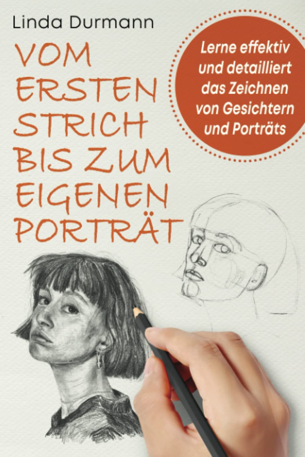 VOM ERSTEN STRICH BIS ZUM EIGENEN PORTRÄT - Lerne effektiv und detailliert das Zeichnen von Gesichtern und Porträts Manga