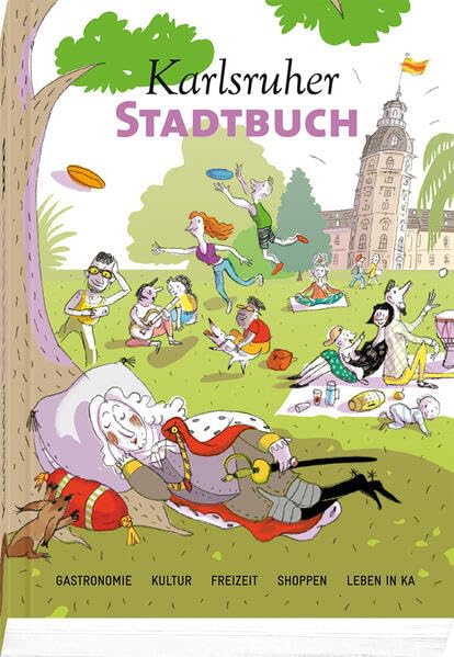 Karlsruher Stadtbuch 2023: Gastronomie – Kultur – Freizeit – Einkaufen – Leben in KA Business, Finance & Career