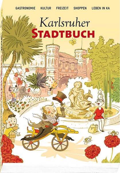 Karlsruher Stadtbuch 2024: Gastronomie – Kultur – Freizeit – Einkaufen – Leben in Karlsruhe Business, Finance & Career