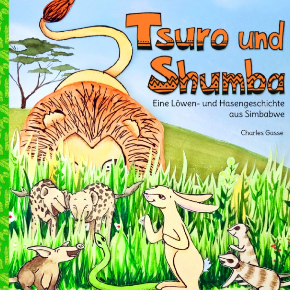 Tsuro und Shumba: Eine Löwen- und Hasengeschichte aus Simbabwe Fairy Tales & Legends