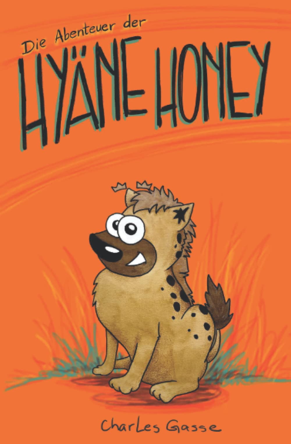 Die Abenteuer der Hyäne Honey: Honey möchte einen Menschen fressen (Honey the Hyena) Novels & Short Stories