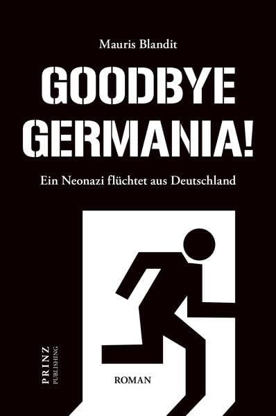 GOODBYE GERMANIA!: Ein Neonazi flüchtet aus Deutschland Humour & Satire