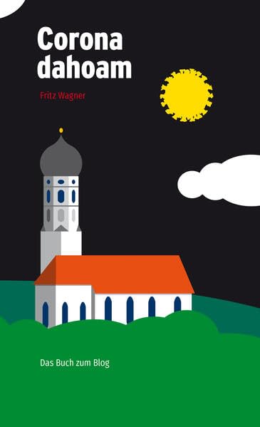 Corona dahoam: Zwei Jahre Pandemie im Dorf Contemporary literature