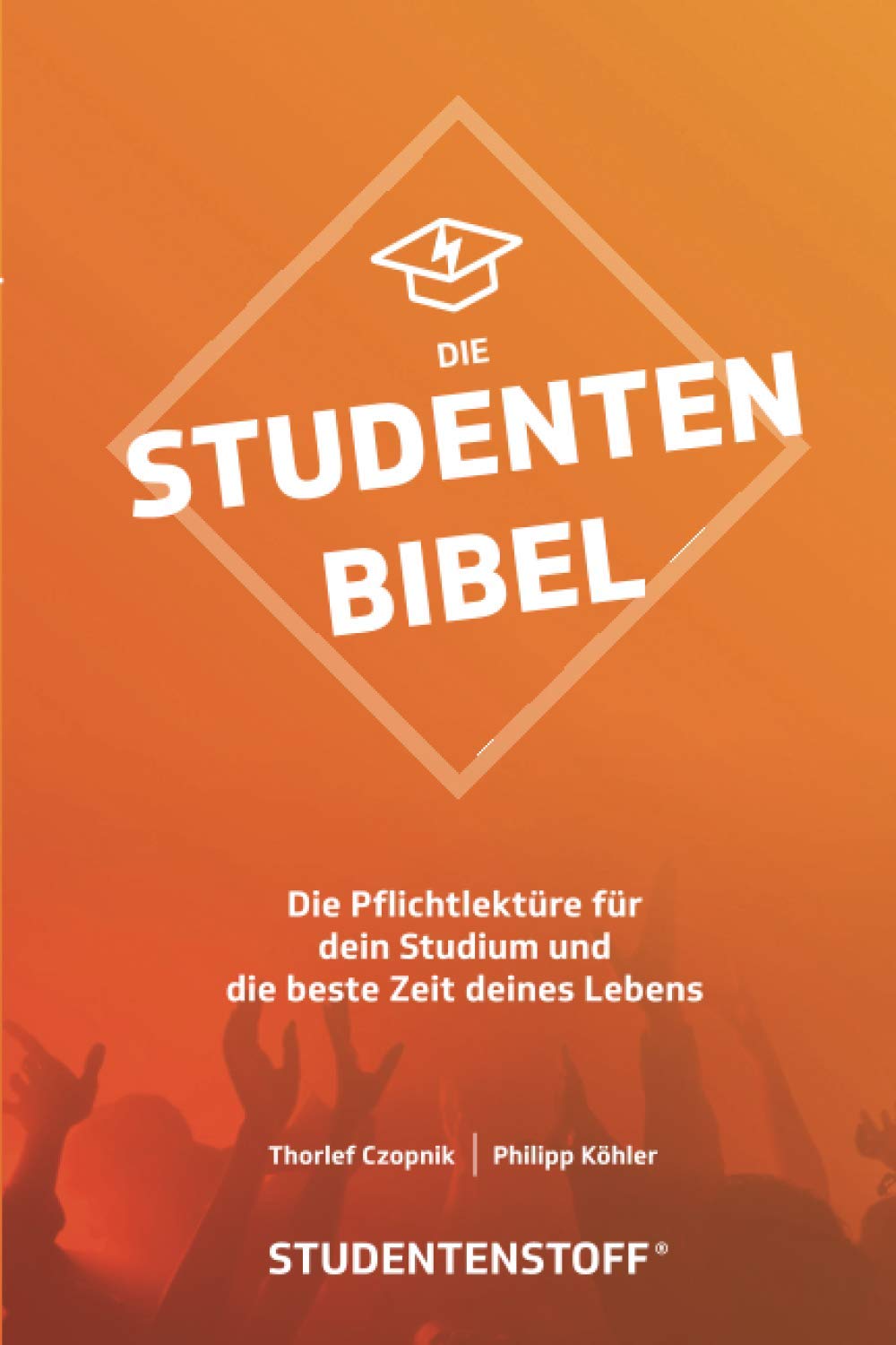 Die Studentenbibel: Die Pflichtlektüre für dein Studium und die beste Zeit deines Lebens. Learning & Reference