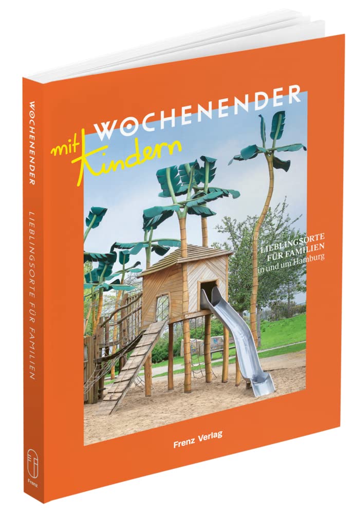 Wochenender: Lieblingsorte für Familien in und um Hamburg Travel Books
