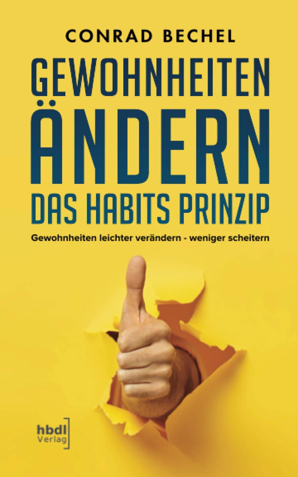 Das Habits-Prinzip: Leichter verändern - weniger scheitern Business, Finance & Career