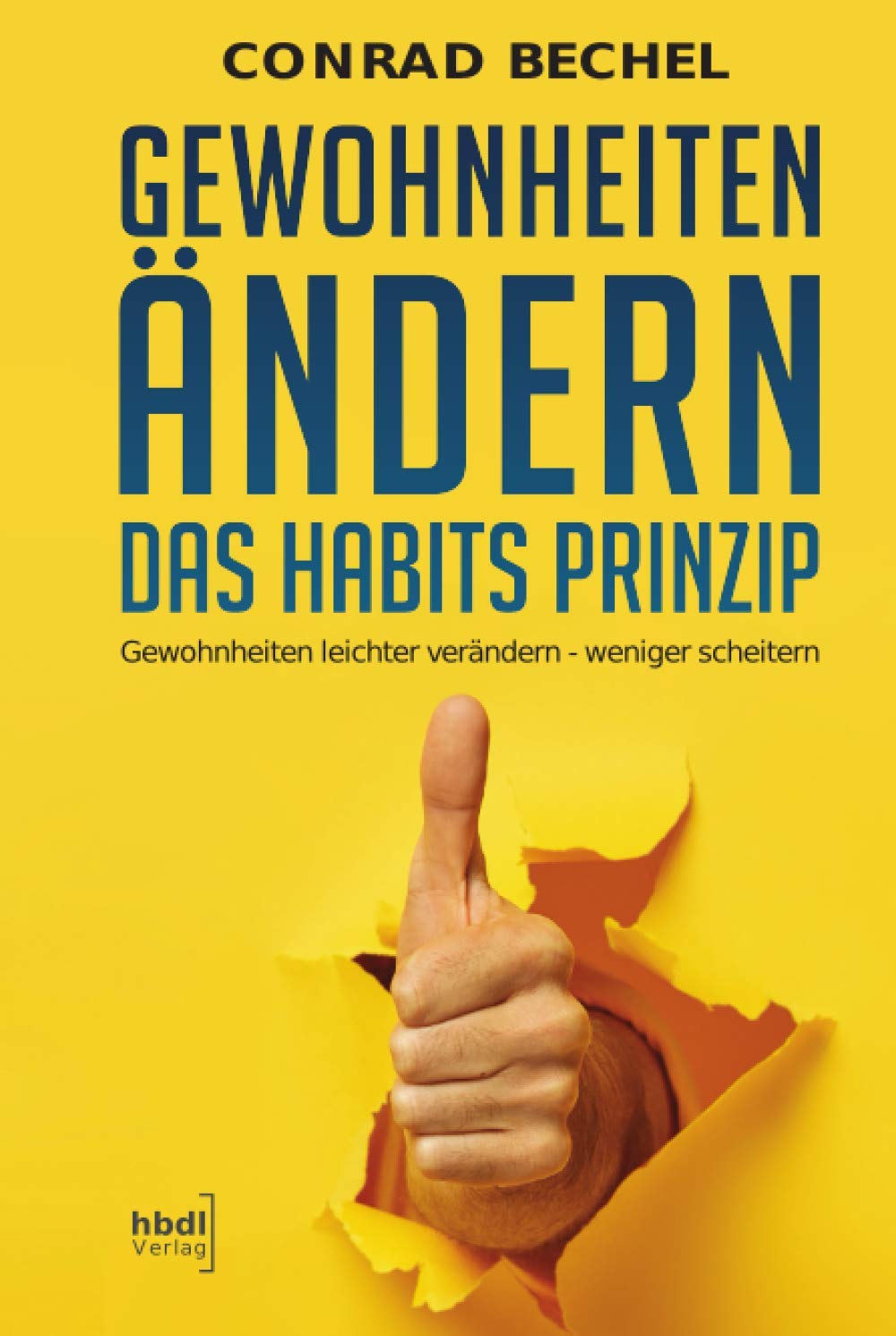 Das Habits-Prinzip: Gewohnheiten leichter verändern - weniger scheitern. Wie Sie spielend leicht mit kleinen Schritten große Veränderungen erreichen. Business, Finance & Career