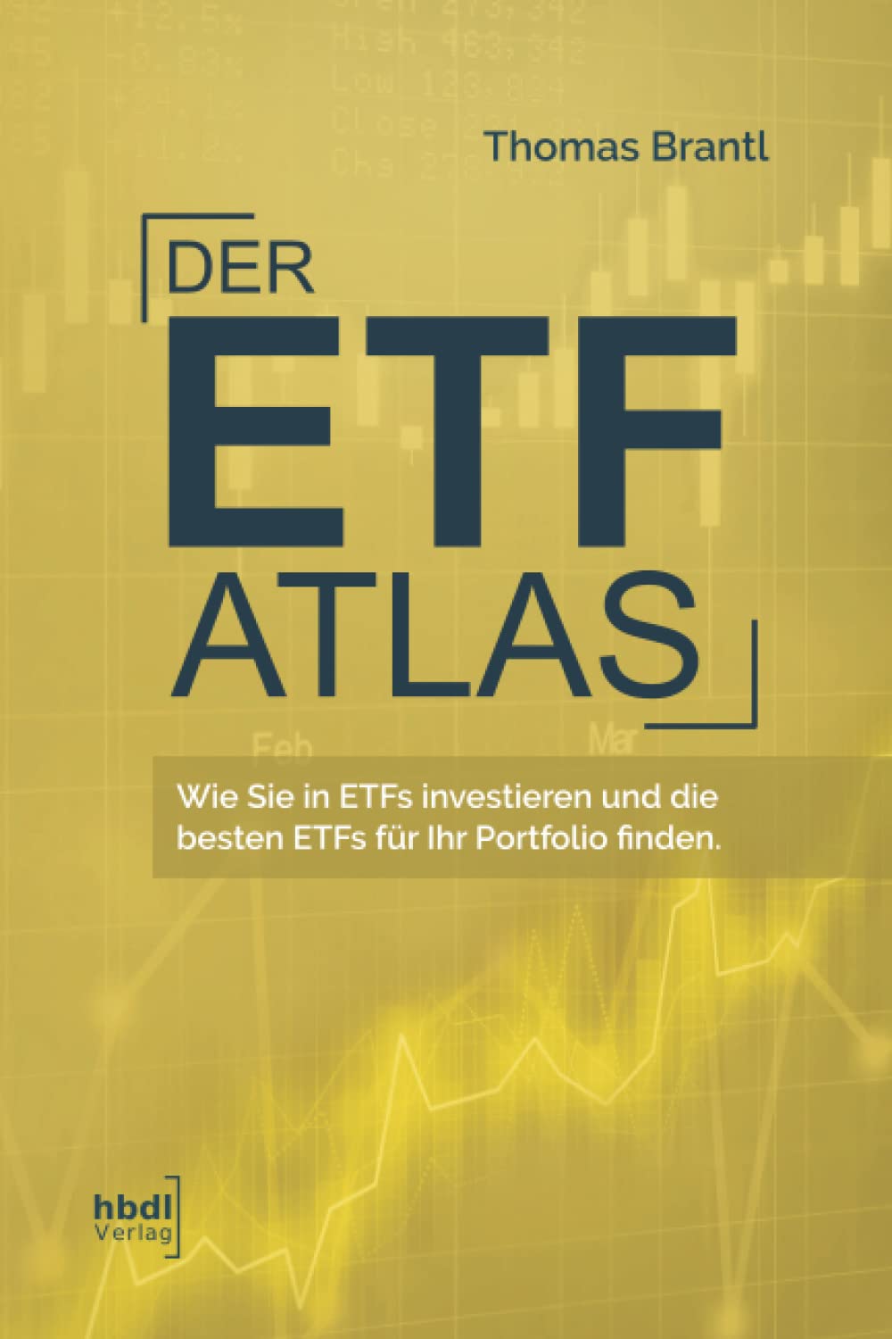 Der ETF-Atlas: Wie Sie in ETFs investieren und die besten ETFs für Ihr Portfolio finden. Fokussiert und praxisnah zum effizienten Investmentportfolio Business, Finance & Career