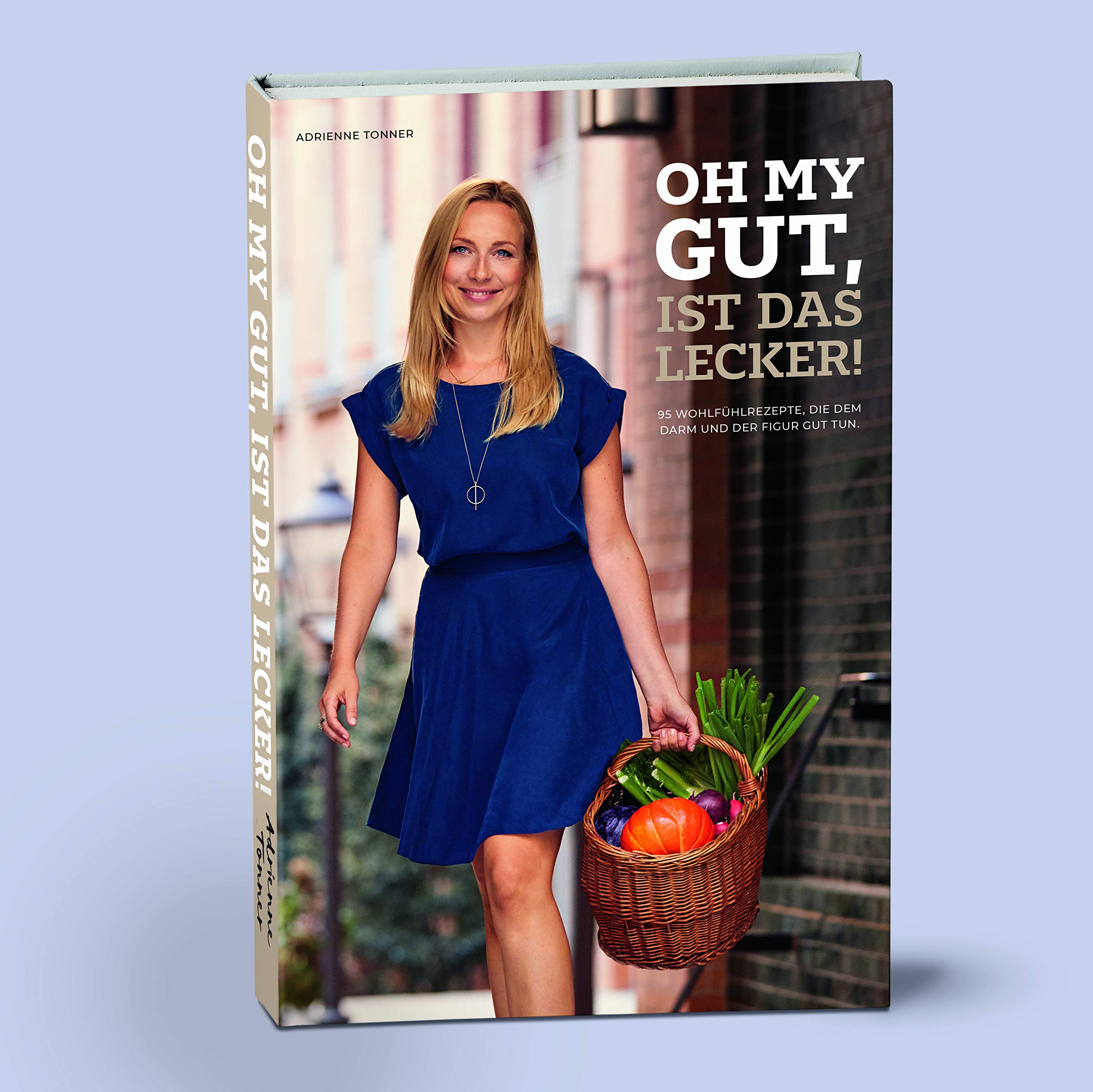 Oh my gut, ist das lecker!: 95 Wohlfühlrezepte, die dem Darm und der Figur gut tun. Medicine