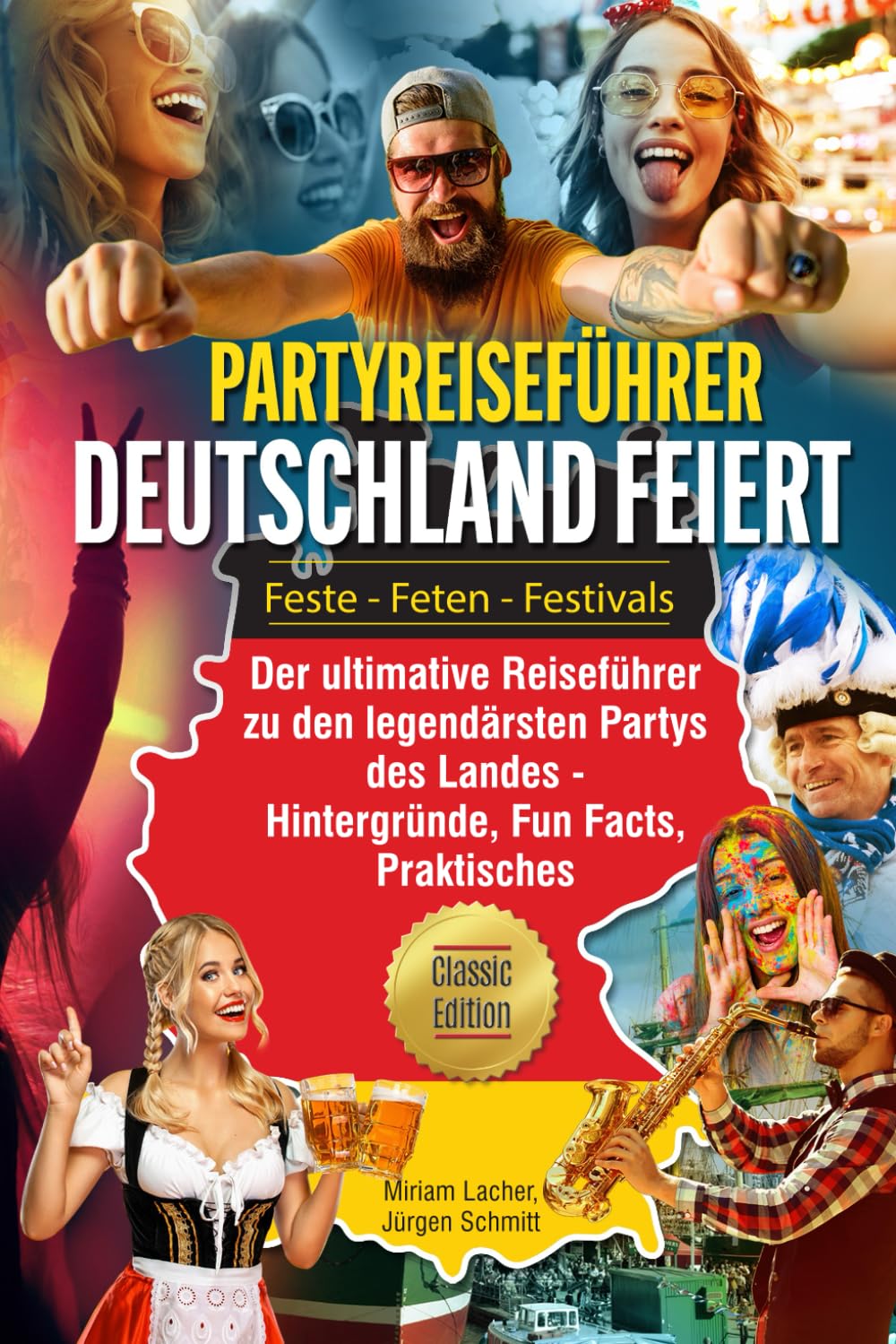 Partyreiseführer "Deutschland feiert" Feste - Feten - Festivals: Der ultimative Reiseführer zu den legendärsten Partys des Landes - Hintergründe, Fun Facts, Praktisches Humour & Satire