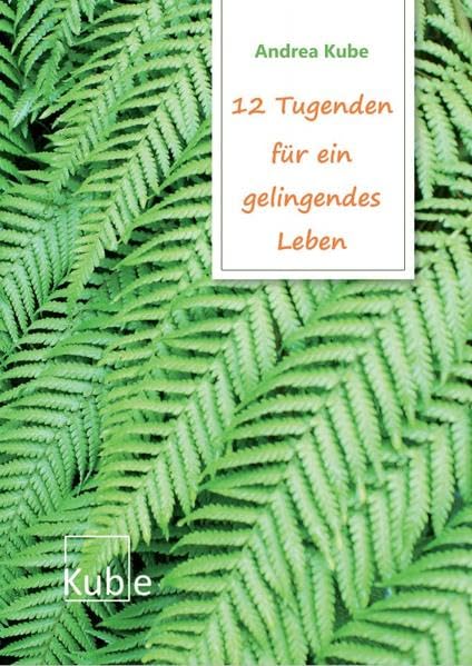 12 Tugenden für ein gelingendes Leben Health, Nutrition & Fitness
