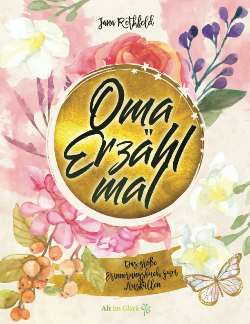 Oma, Erzähl mal!: Das große Erinnerungsbuch zum Ausfüllen Essays & Short Stories