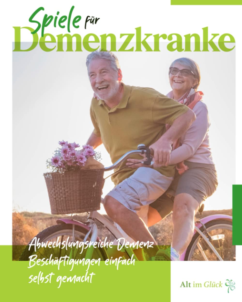 Spiele für Demenzkranke: Abwechlungsreiche Demenz Beschäftigungen einfach selbst gemacht Parents & Children