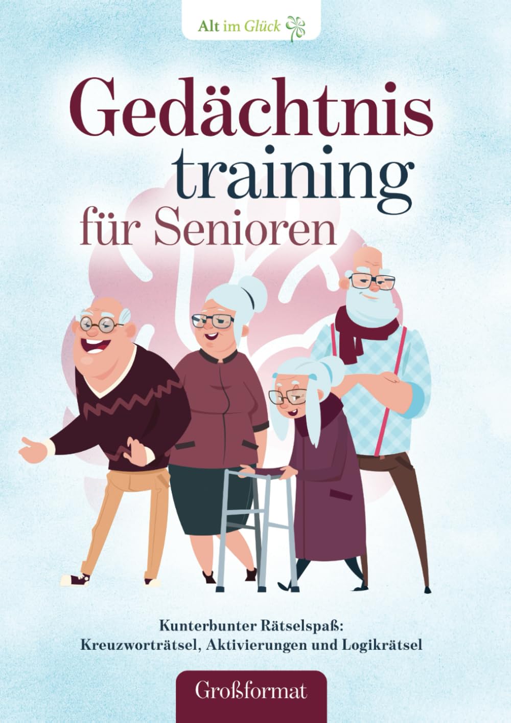 Gedächtnistraining für Senioren: Kunterbunter Rätselspaß: Kreuzworträtsel, Aktivierungen und Logikrätsel Medicine