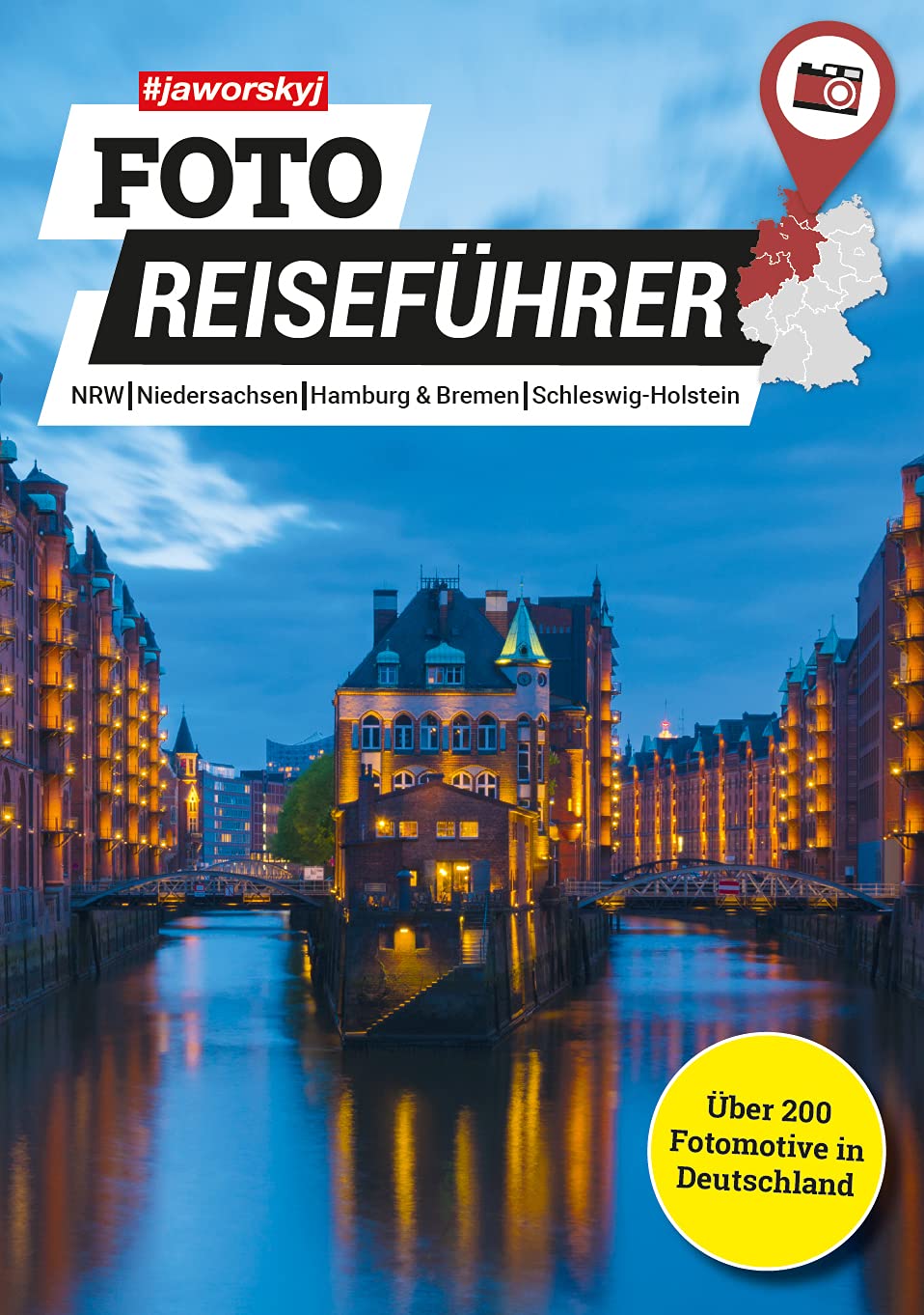 #jaworskyj Foto Reiseführer 2 – Nordrhein-Westfalen, Niedersachsen, Hamburg, Bremen, Schleswig-Holstein: Die besten Fotospots | Über 200 Fotomotive im Buch | Mit QR Codes & Foto Tipps Photography