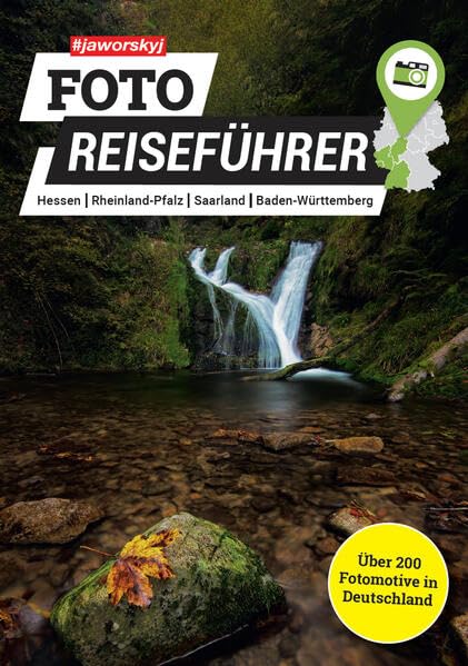#jaworskyj Foto Reiseführer 3 – Hessen, Rheinland-Pfalz, Saarland, Baden-Württemberg: Die besten Fotospots | Über 200 Fotomotive im Buch | Mit QR Codes & Foto Tipps Photography