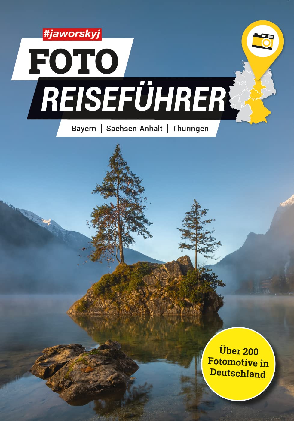 #jaworskyj Foto Reiseführer 4 – Bayern, Sachsen-Anhalt, Thüringen: Die besten Fotospots | Über 200 Fotomotive im Buch | Mit QR Codes & Foto Tipps Photography