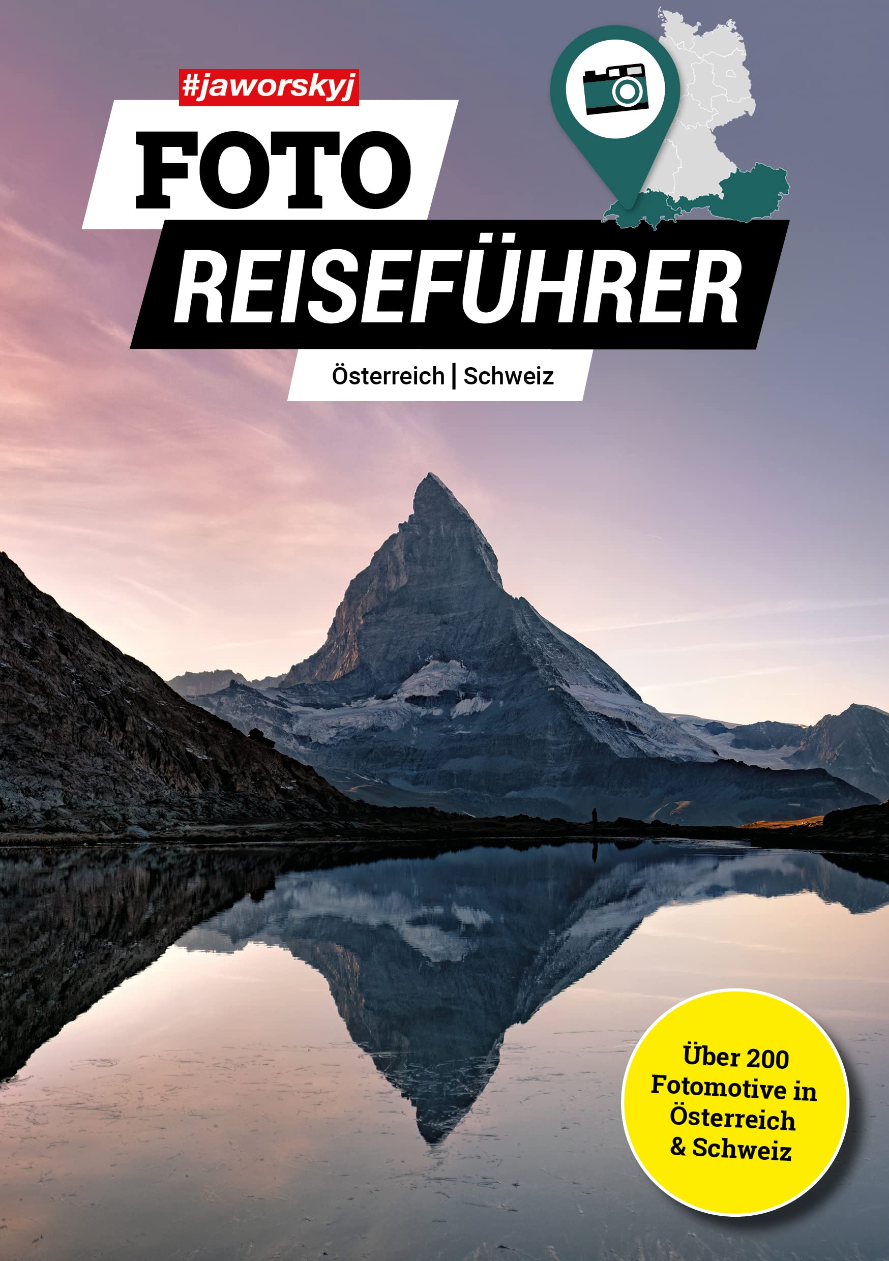 #jaworskyj Foto Reiseführer 5 – Österreich, Schweiz: Die besten Fotospots | Über 200 Fotomotive im Buch | Mit QR Codes & Foto Tipps Photography Books