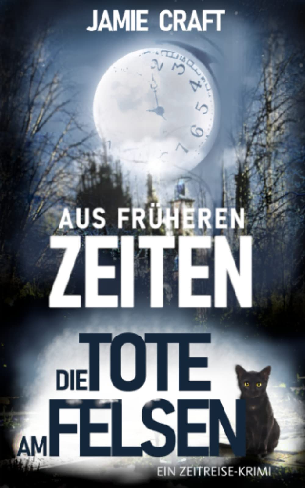 Aus früheren Zeiten: Die Tote am Felsen (Ein Zeitreise-Krimi) Detective & CSI