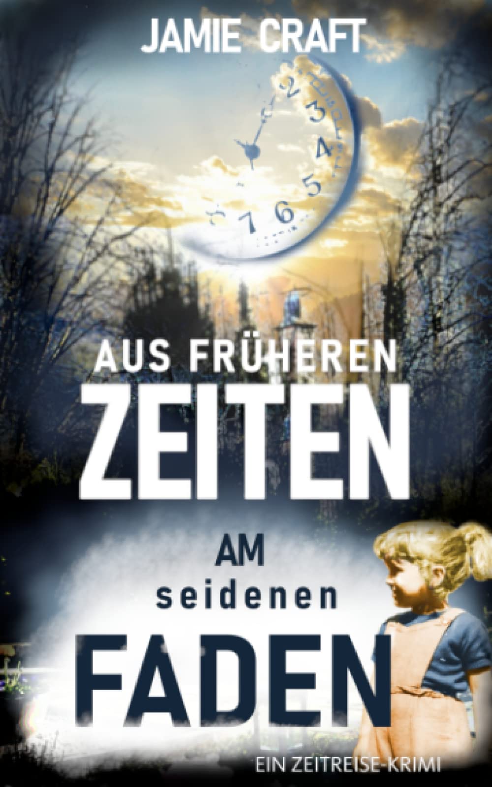 Aus früheren Zeiten: Am seidenen Faden (Ein Zeitreise-Krimi 2) Historical Fiction