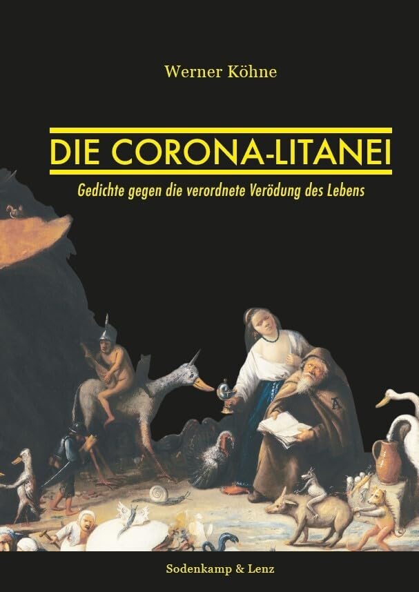 Die Corona-Litanei: Gedichte gegen die verordnete Verödung des Lebens Contemporary literature