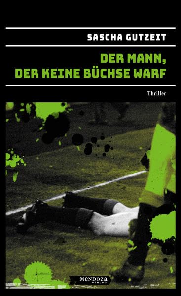 Der Mann, der keine Büchse warf: (Der Büchsenwurfspiel-Thriller) Contemporary literature