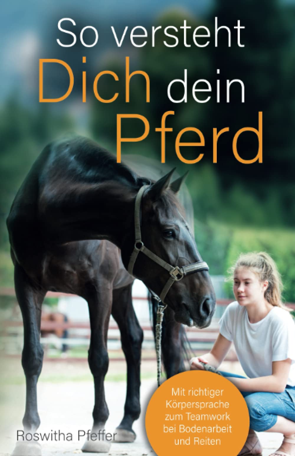 So versteht dich dein Pferd Mit richtiger Körpersprache zum Teamwork bei Bodenarbeit und Reiten Mathematics