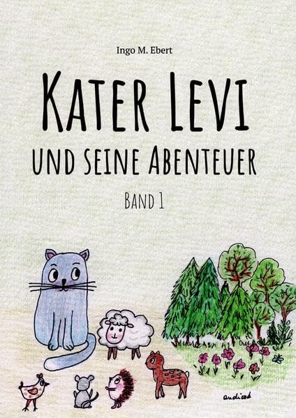 Kater Levi und seine Abenteuer - Band 1: Kater Levi büxt aus/ Auf dem Bauernhof Children's books