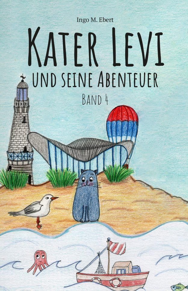 Kater Levi und seine Abenteuer: Band 4 Novels & Short Stories