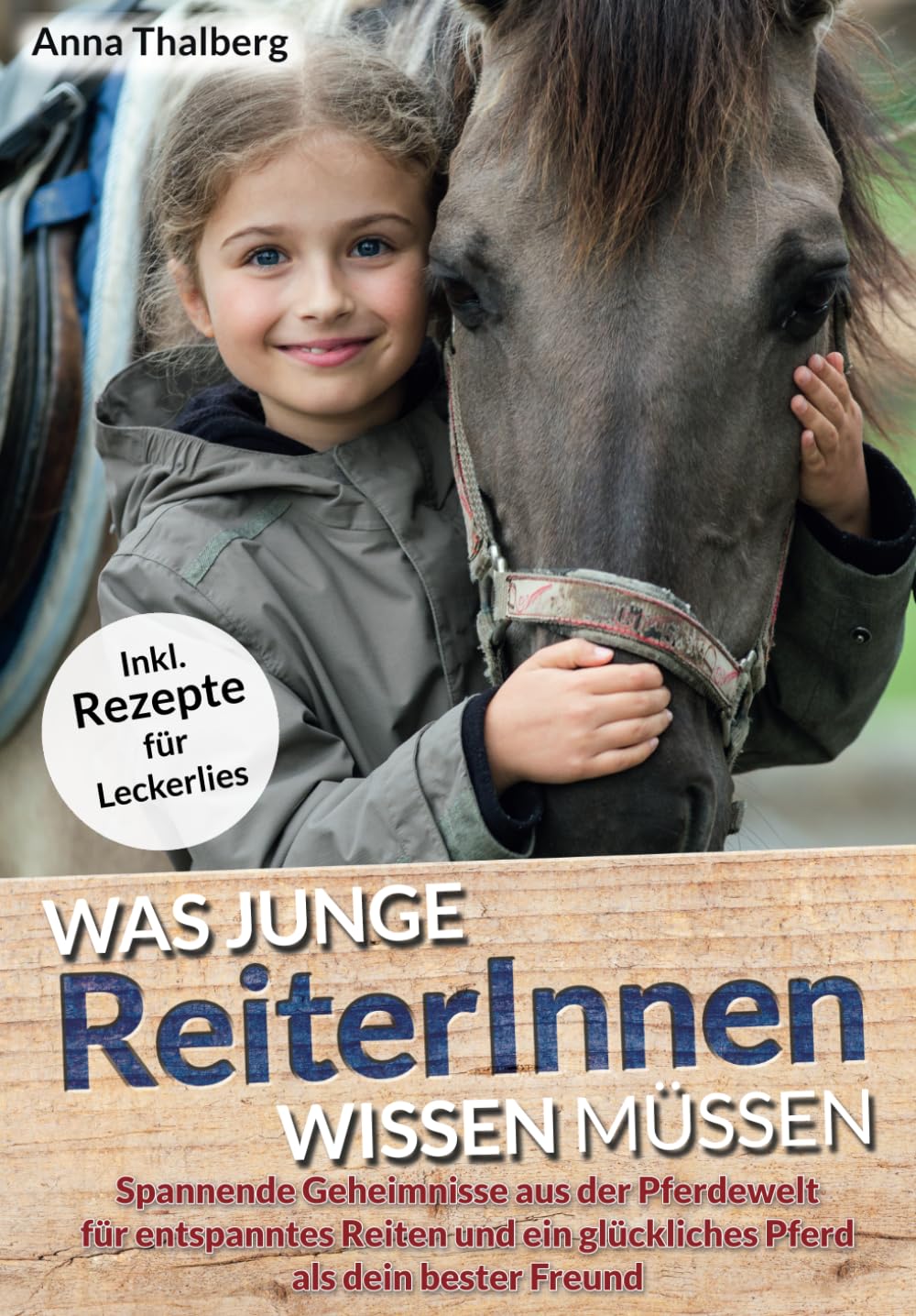 Was junge ReiterInnen wissen müssen: Spannende Geheimnisse aus der Pferdewelt für entspanntes Reiten und ein glückliches Pferd als dein bester Freund Parents & Children