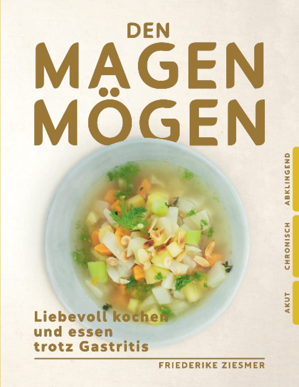 Den Magen mögen: Liebevoll kochen und essen trotz Gastritis Leisure, Home & Garden