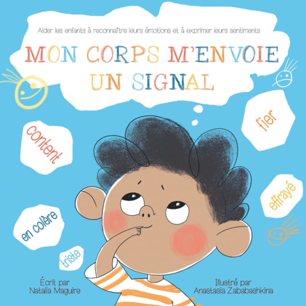 MON CORPS M’ENVOIE UN SIGNAL: Aider les enfants à reconnaître leurs émotions et à exprimer leurs sentiments 6-9 years