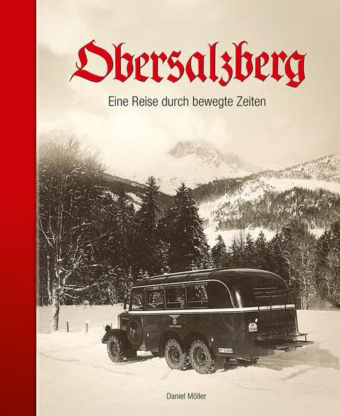 Obersalzberg: Eine Reise durch bewegte Zeiten German history
