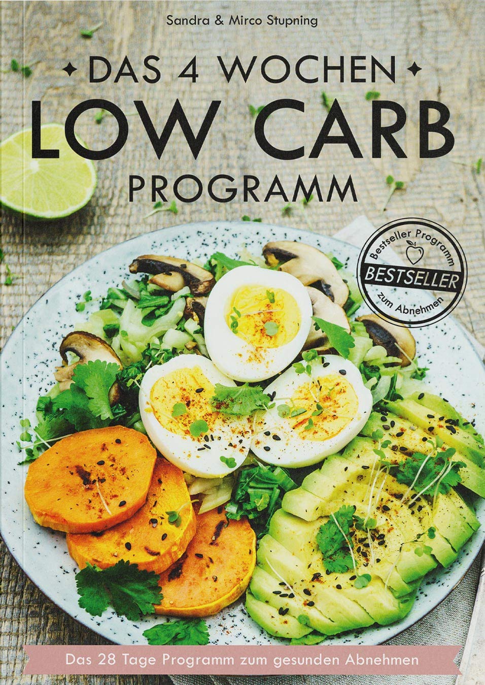 LOW CARB Kochbuch: Das 4 Wochen Low Carb Programm - Über 80 leckere Low Carb Rezepte + 4 Wochen Ernährungsplan Health, Nutrition & Fitness