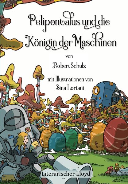 Pelipontalus und die Königin der Maschinen Novels & Short Stories