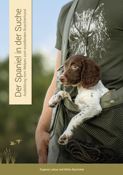 Der Spaniel in der Suche: Ausbildung vom Welpen zum exzellenten Buschierhund Leisure, Home & Garden