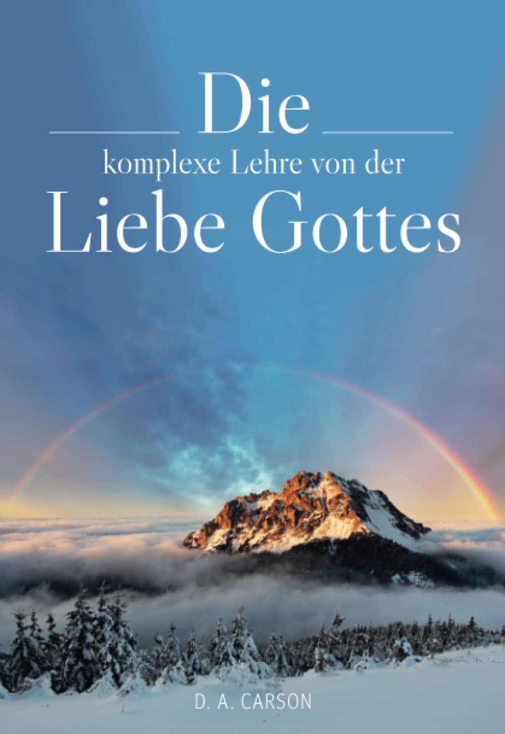 Die komplexe Lehre von der Liebe Gottes Religion & Esotericism