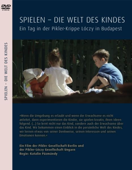 Spielen - Die Welt des Kindes: Ein Tag in der Pikler-Krippe Lóczy in Budapest Books