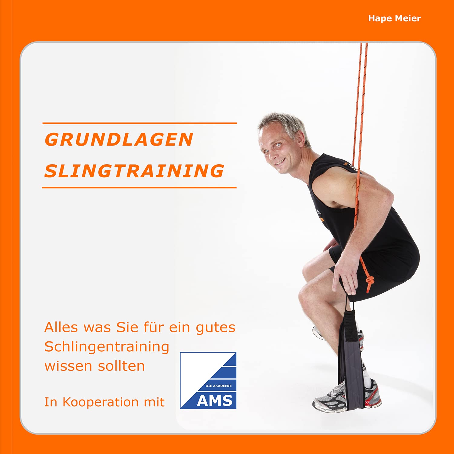 Grundlagen Slingtraining von Hape Meier - Anwendung Sling-Trainings-Therapie · Praxisteil Übungen Konzepte Health, Nutrition & Fitness