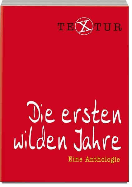 Die ersten wilden Jahre: Eine Anthologie Poetry