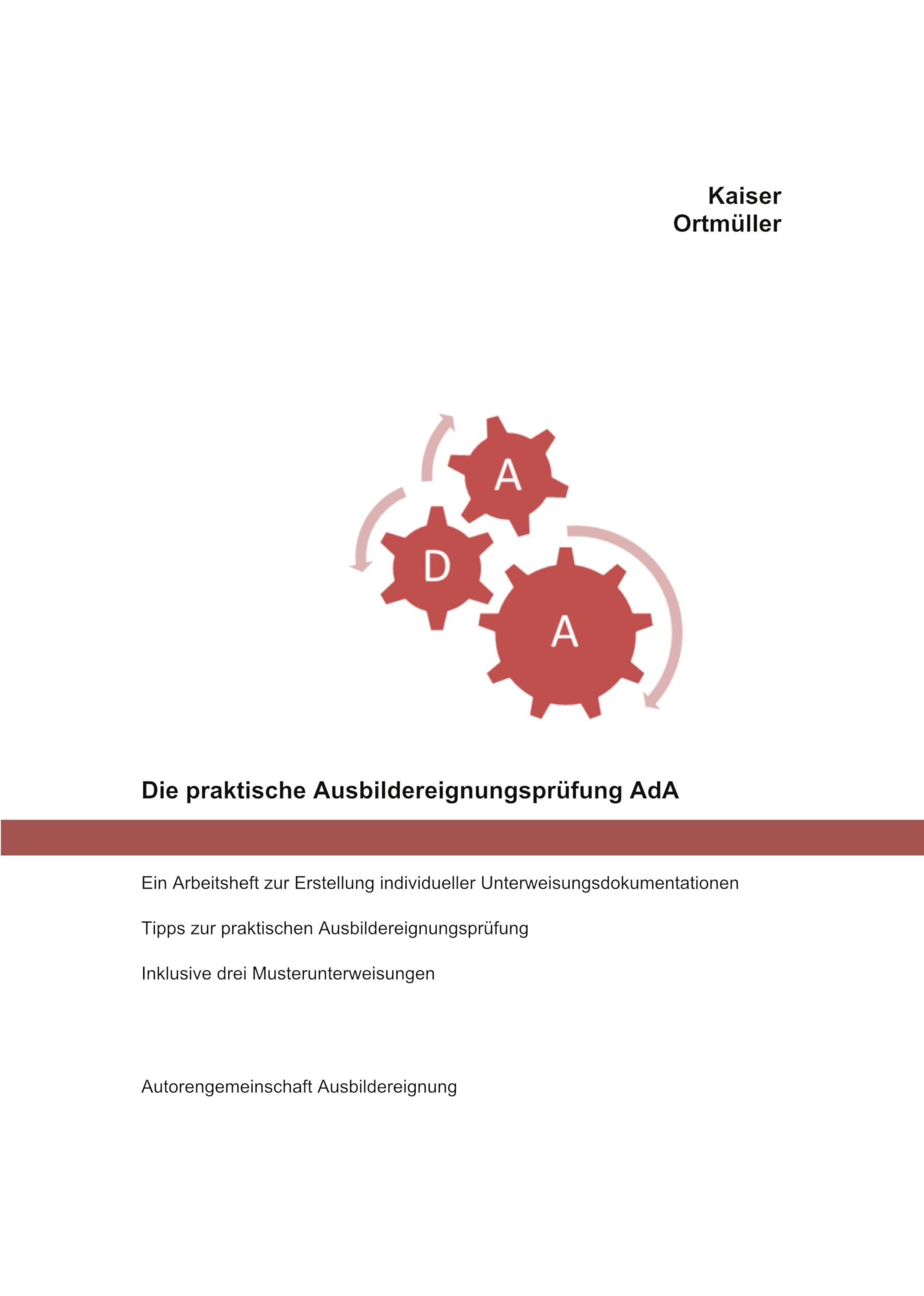 Die praktische Ausbildereignungsprüfung AdA: Ein Arbeitsheft zur Erstellung individueller Unterweisungsdokumentationen Professional & Reference Books