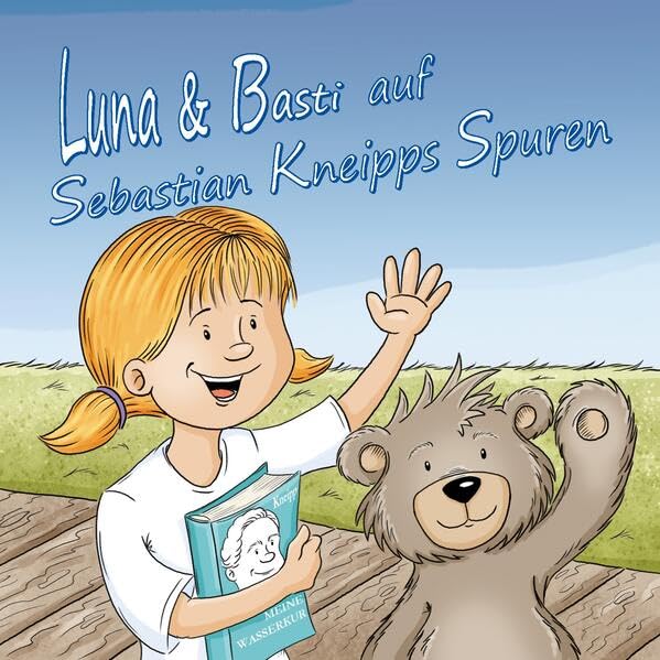Luna und Basti auf Sebastian Kneipps Spuren (Luna & Basti) Health, Nutrition & Fitness